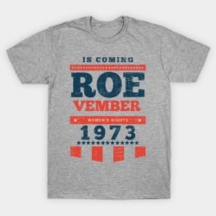 Roevember is coming T-Shirt